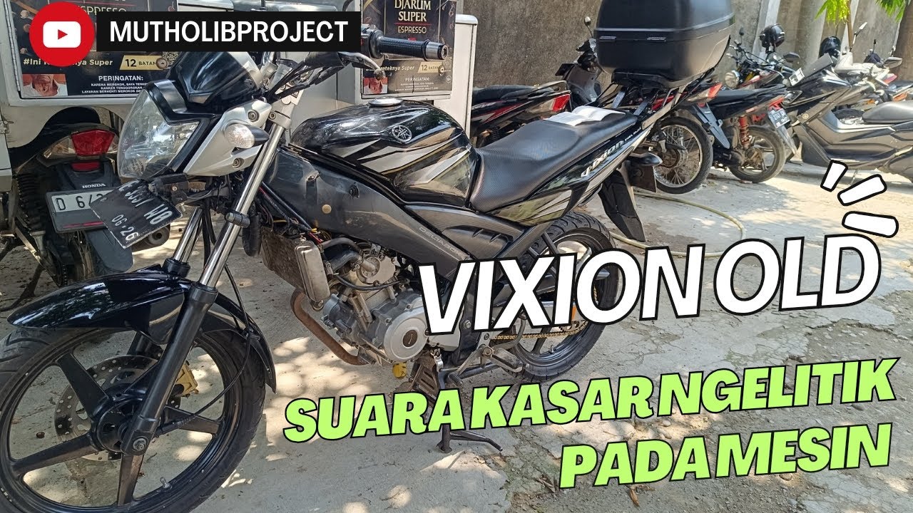 Penyebab Vixion Suara Ngelitik Pada Mesin, Padahal Klep Sudah di Stel | #DAILYVLOG
