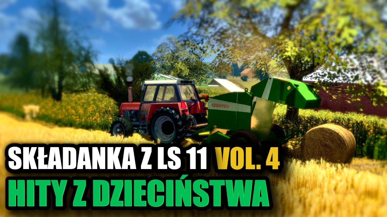 🔊🚜✅ SKŁADANKA DO TRAKTORA VOL. 4 ✅🚜🔊 STARE HITY, KTÓRE KOJARZYSZ Z LS 11 😎 SYMULATOR FARMY 2011🔥