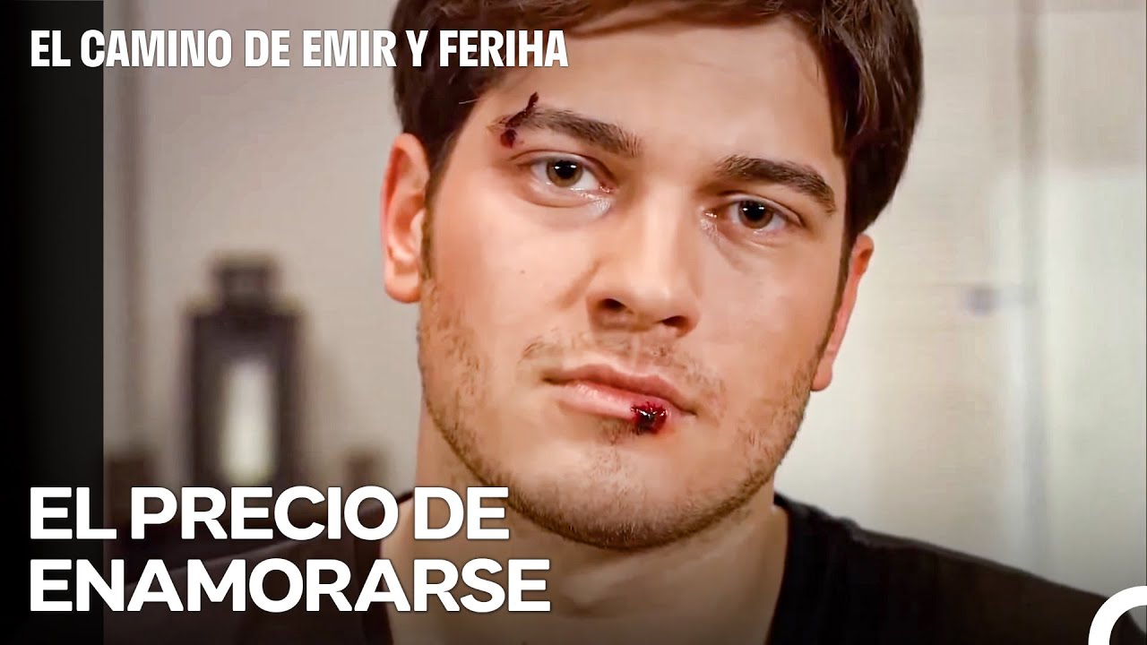 Mi Feriha Vale Todas Las Palizas Que Me Han Dado - El Camino de Emir y Feriha