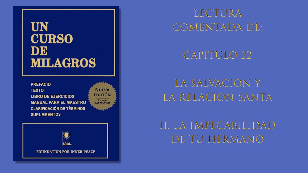 Capítulo 22 - II. La impecabilidad de tu hermano