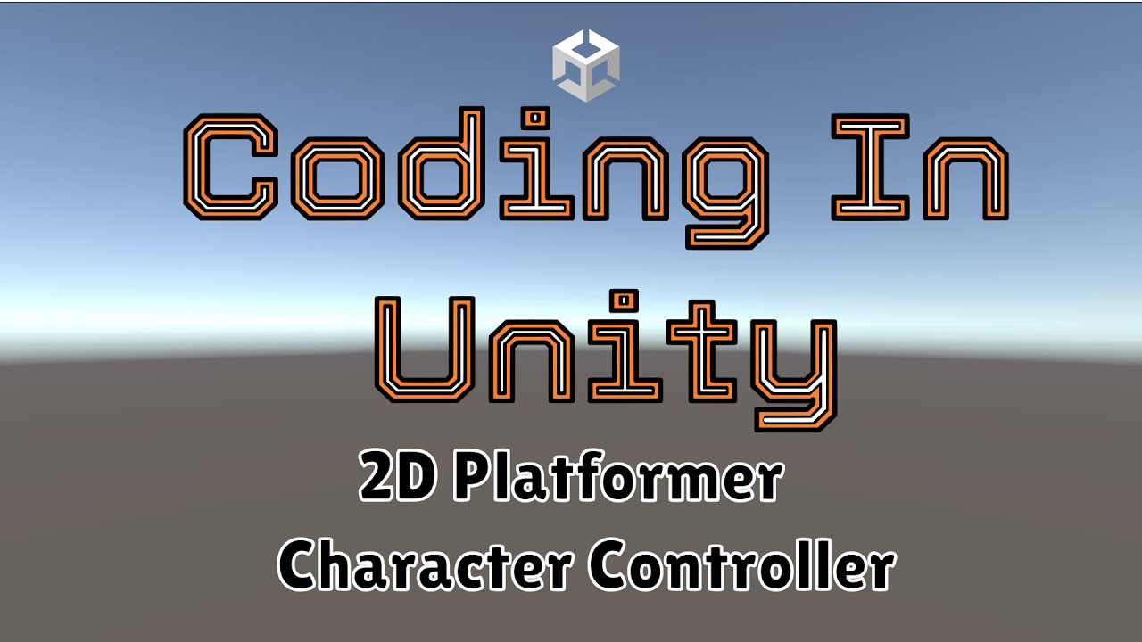 Coding in Unity: 2D Platformer Character Controller