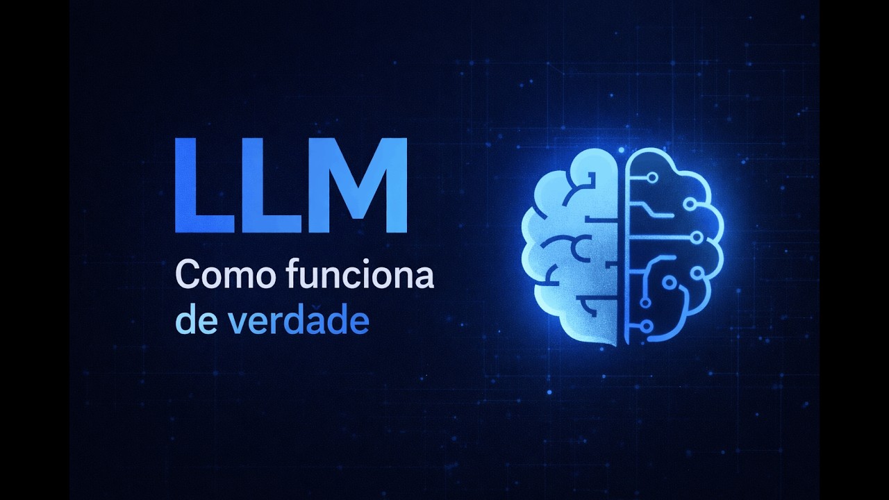 LLMs NÃO ENTENDEM NADA - Como funciona de verdade