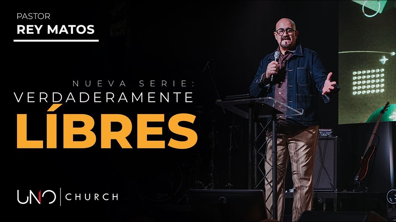 Pastor Rey Matos: Serie: Verdaderamente Libres (Predica)
