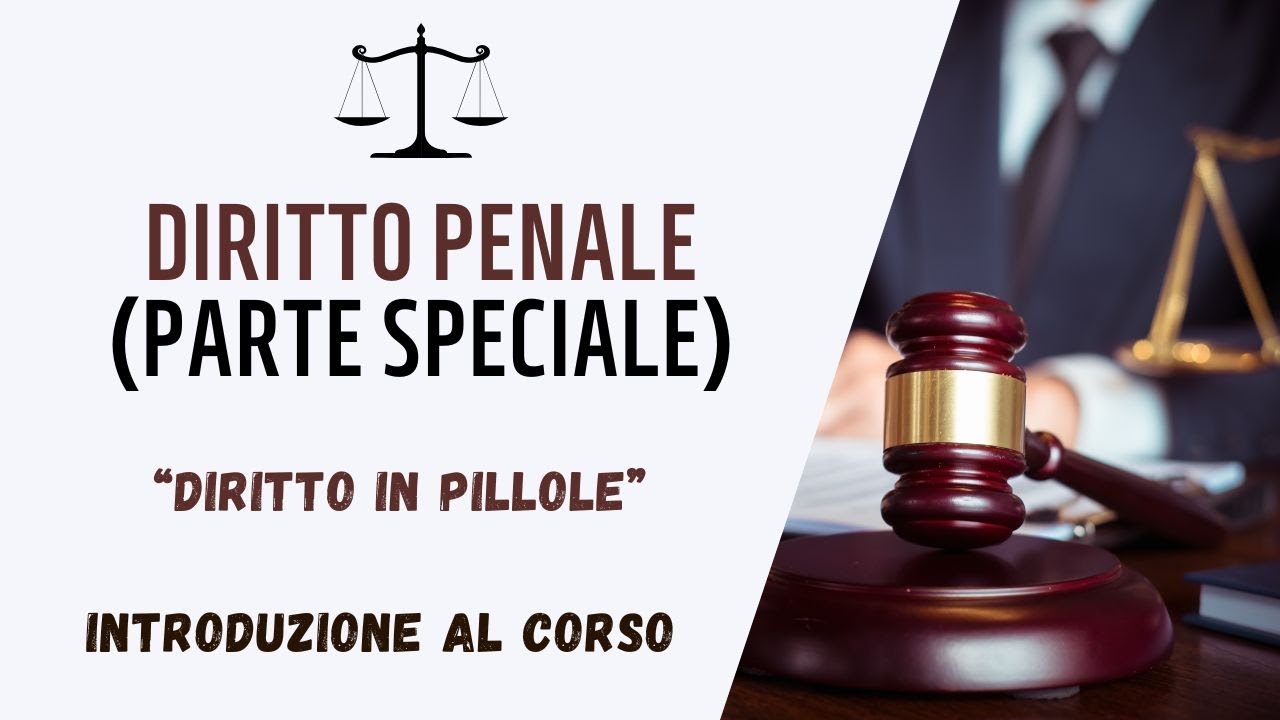 DIRITTO PENALE (PARTE SPECIALE) - INTRODUZIONE AL CORSO