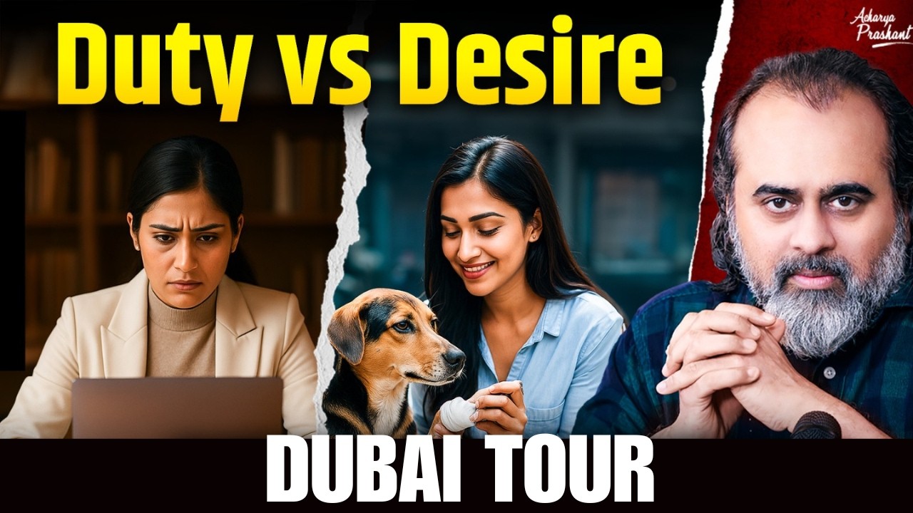 Desire vs Duty: How to choose? || Acharya Prashant, BITS Pilani, Dubai Tour (2025)