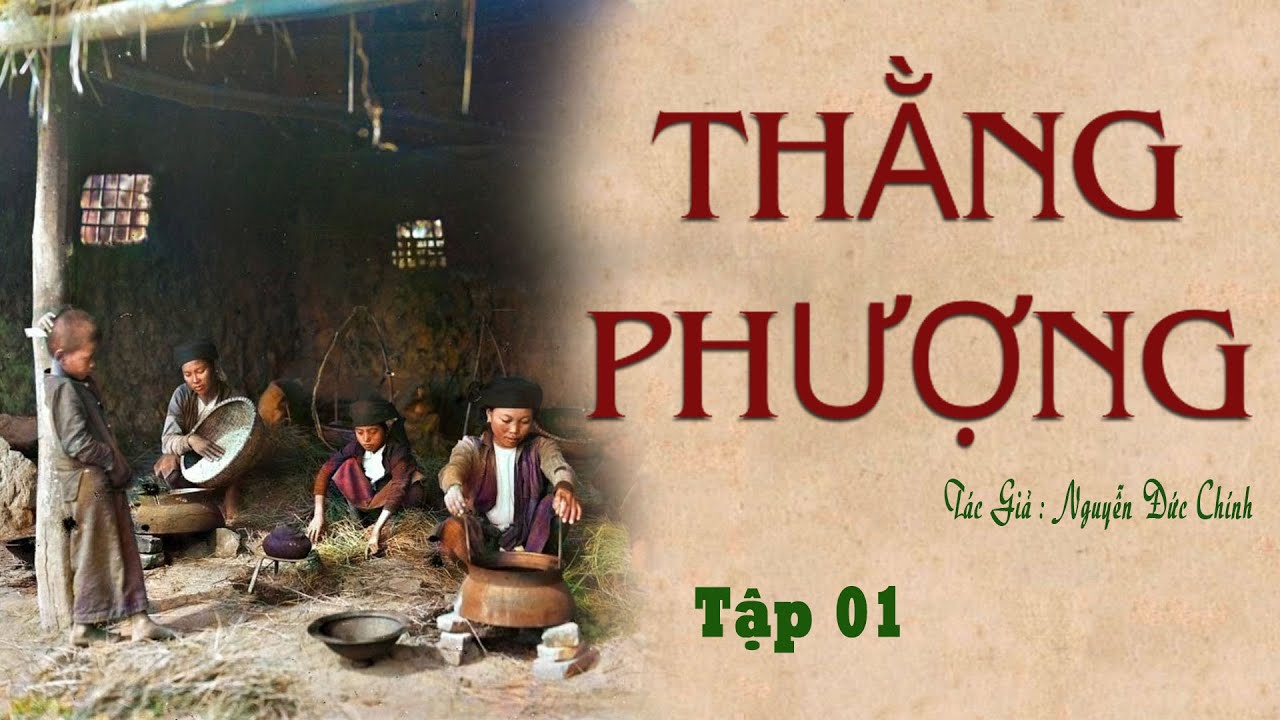 [Rất Hay] Truyện Về Làng Quê Trước 1945: THẰNG PHƯỢNG  | Tập 01 | Nguyễn Đức Quỳnh | Kênh Cô Vân