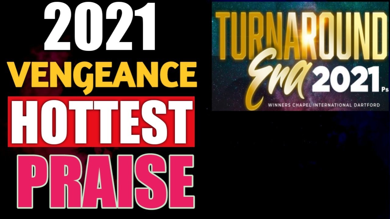 Winners Chapel Hottest Praise And Worship Sessions 2021|| Turnaround Era Hot Praise 2021