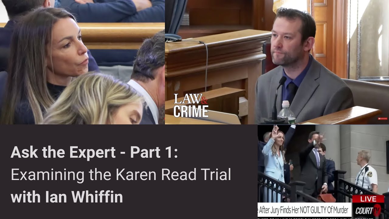 Ask the Expert: Examining the Karen Read Trial with Ian Whiffin - Part 1
