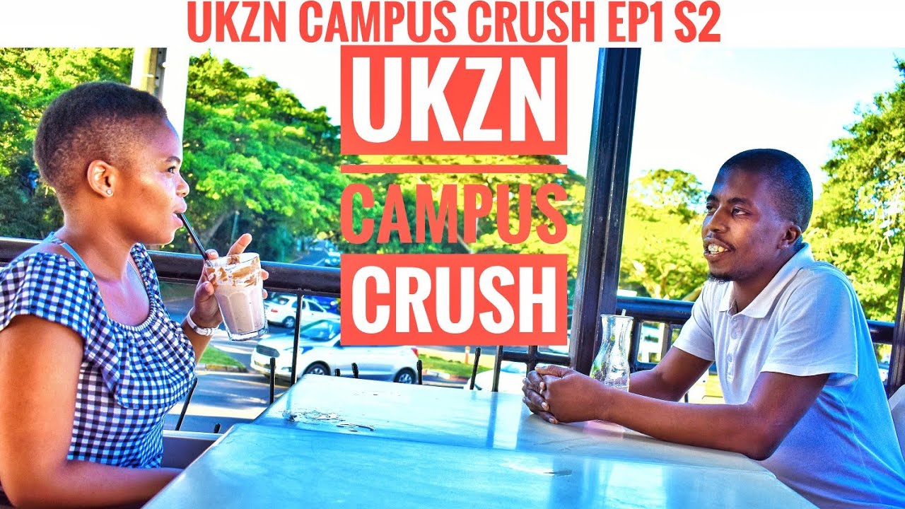 UKZN CAMPUS CRUSH | EP1 S2