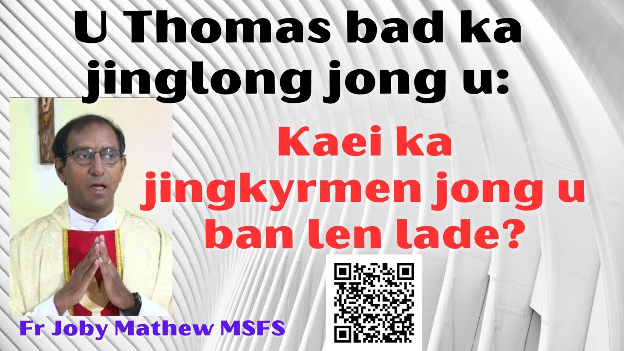 Kaei ka jingkyrmen jong u Thomas ban len lade? | Fr Joby Mathew MSFS