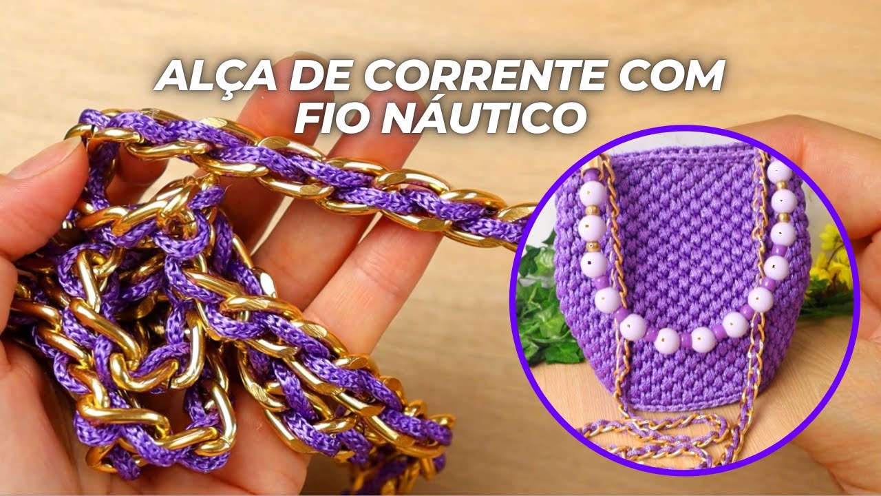 COMO FAZER ACABAMENTO EM ALÇA DE CORRENTE PARA BOLSAS DE CROCHÊ | ALÇA DE CORRENTE COM FIO NÁUTICO