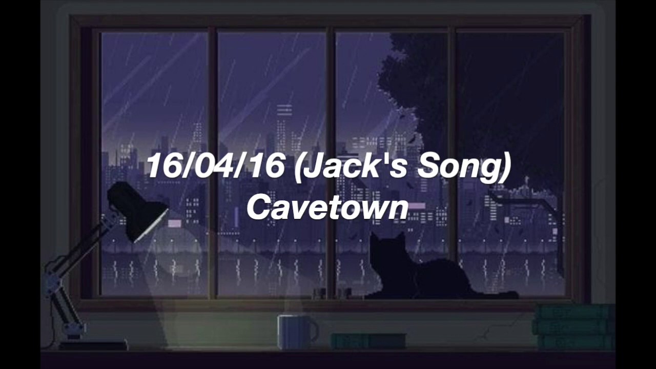 16/04/16 (jack's song) - cavetown (lyrics)