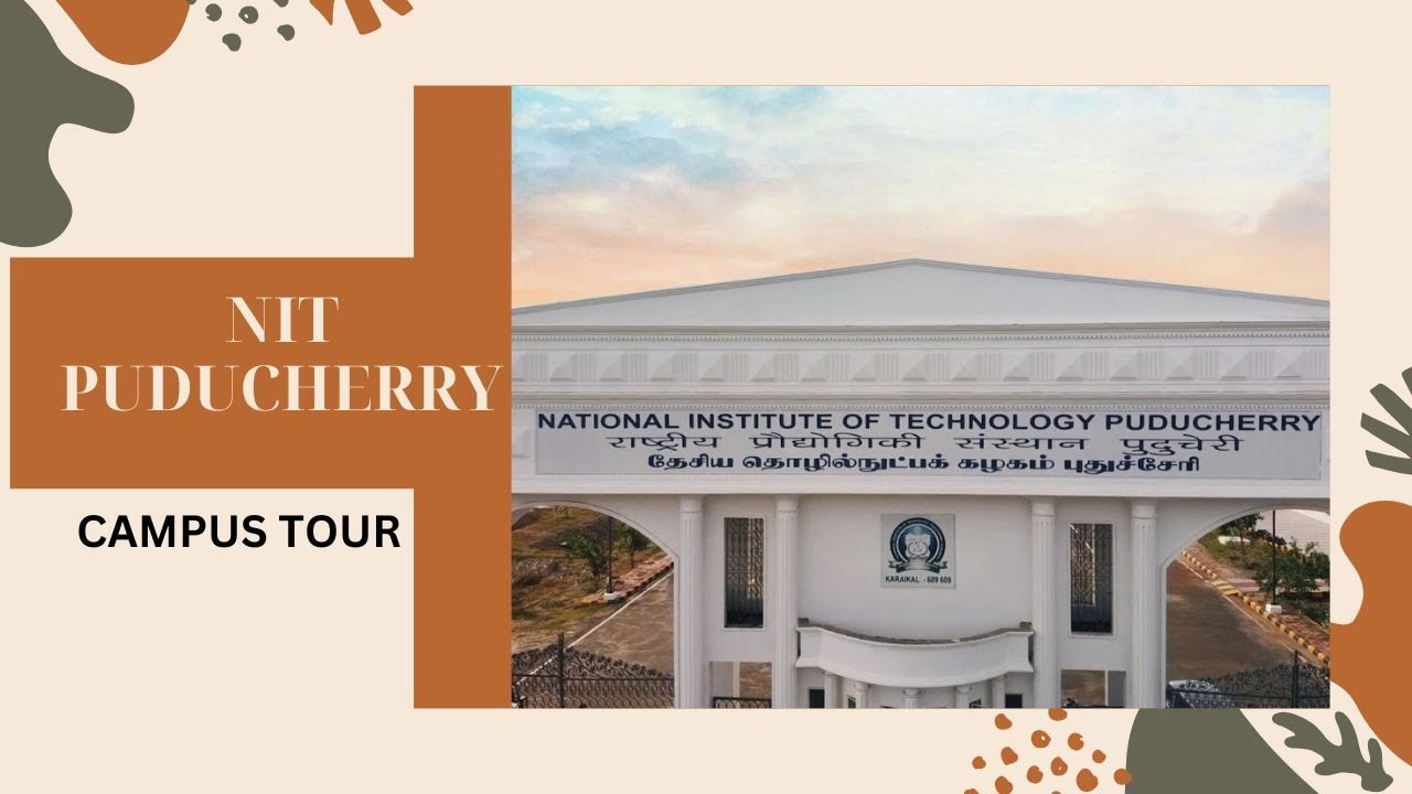 NIT PUDUCHERRY CAMPUS TOUR #NIT PY #NIT #IIT #JEE #MAINS #ADVANCE #KARAIKAL #LIFE AFTER JEE
