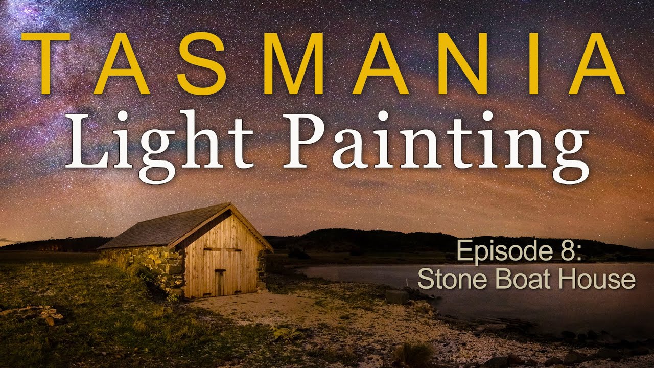 Light Painting the Stone Boat House - Tasmania Episode 8