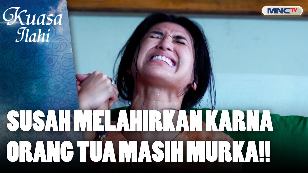 RASAIN!! Susah Lahiran Karena Orang Tua Murka!! | KUASA ILAHI | SUSAH MELAHIRKAN | PART (1/5)