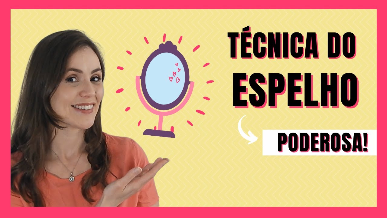 TÉCNICA DO ESPELHO - Como Fazer?