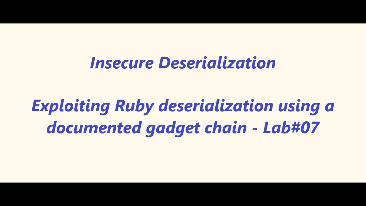 Exploiting Ruby deserialization using a documented gadget chain - Lab#07