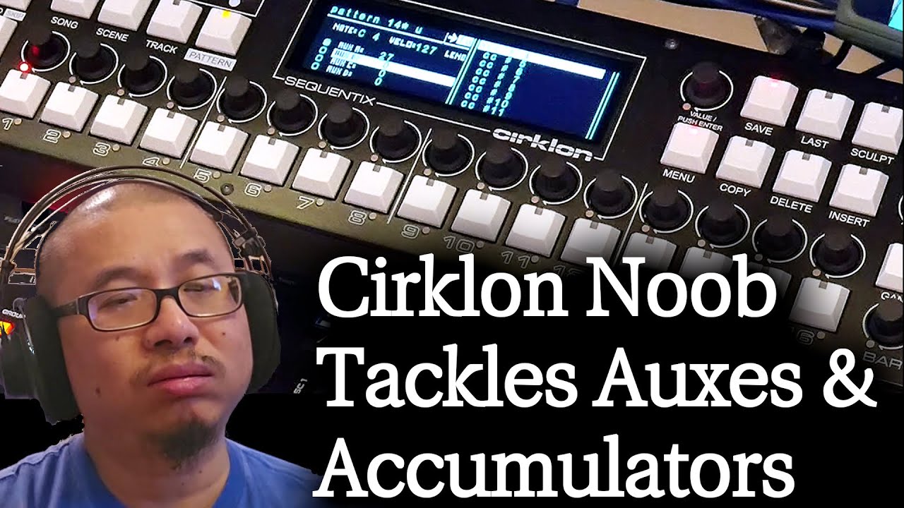 Sequentix Cirklon - A Noob's Attempt To Use Aux Events