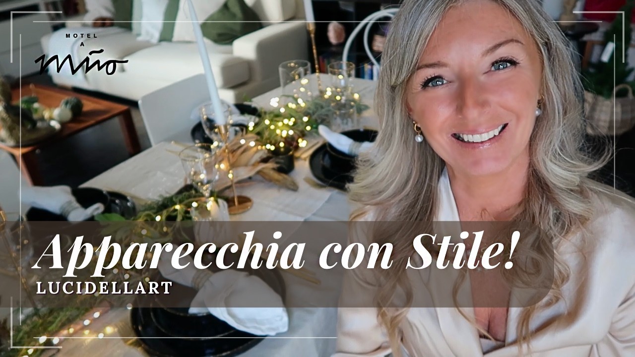 LA TAVOLA DELLE FESTE - APPARECCHIAMO LA TAVOLA - RICEVERE CON STILE - MOTEL A MIIO #Lucidellart