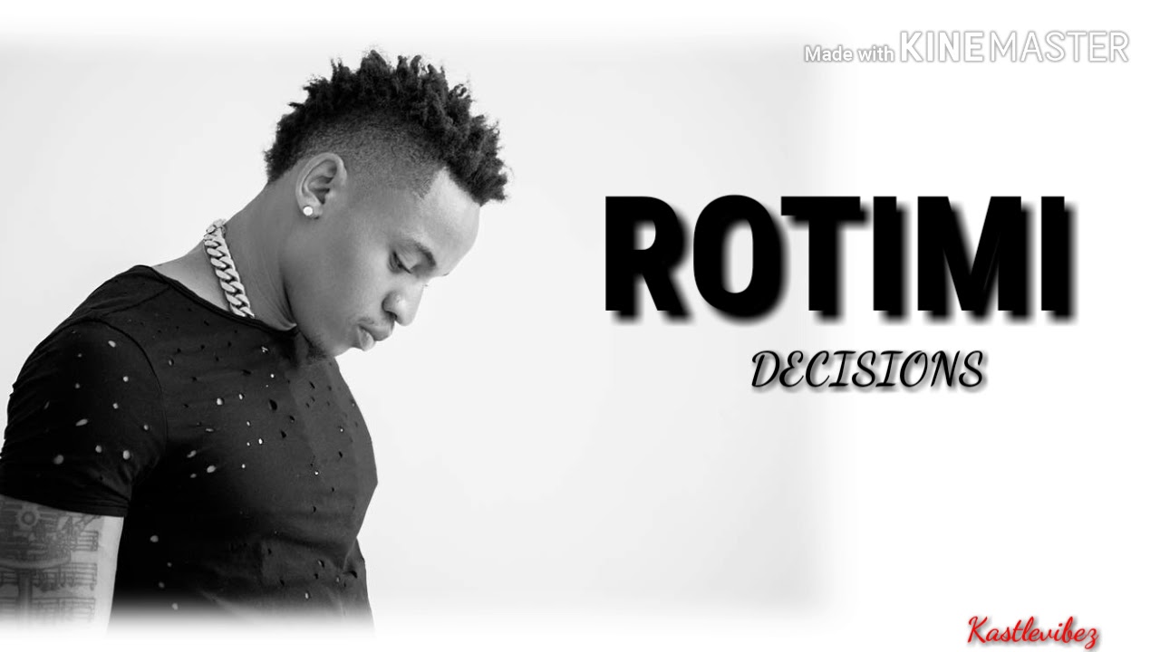 Rotimi - Decisions (Lyrics)