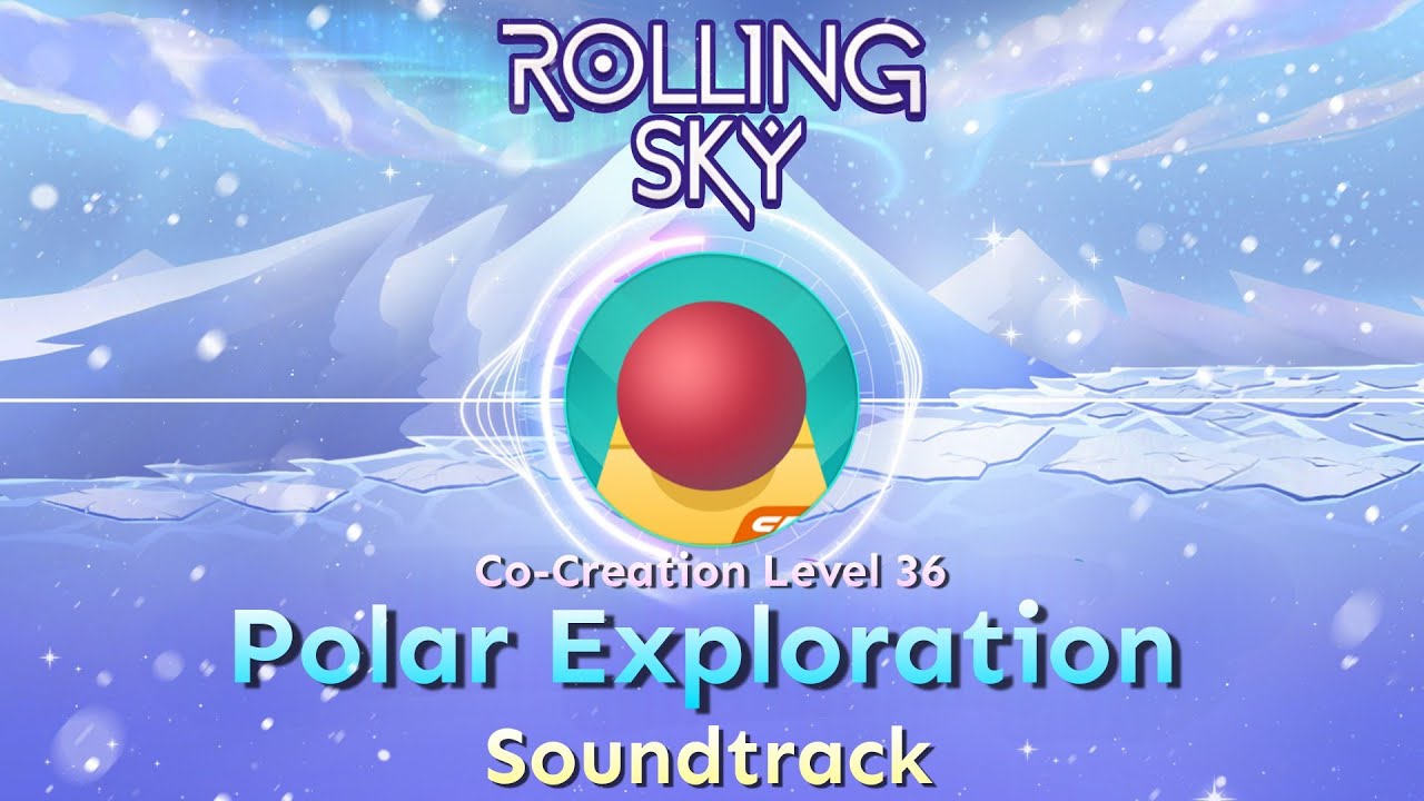 Rolling Sky - Co-Creation Level 36 Polar Exploration [Official Soundtrack]