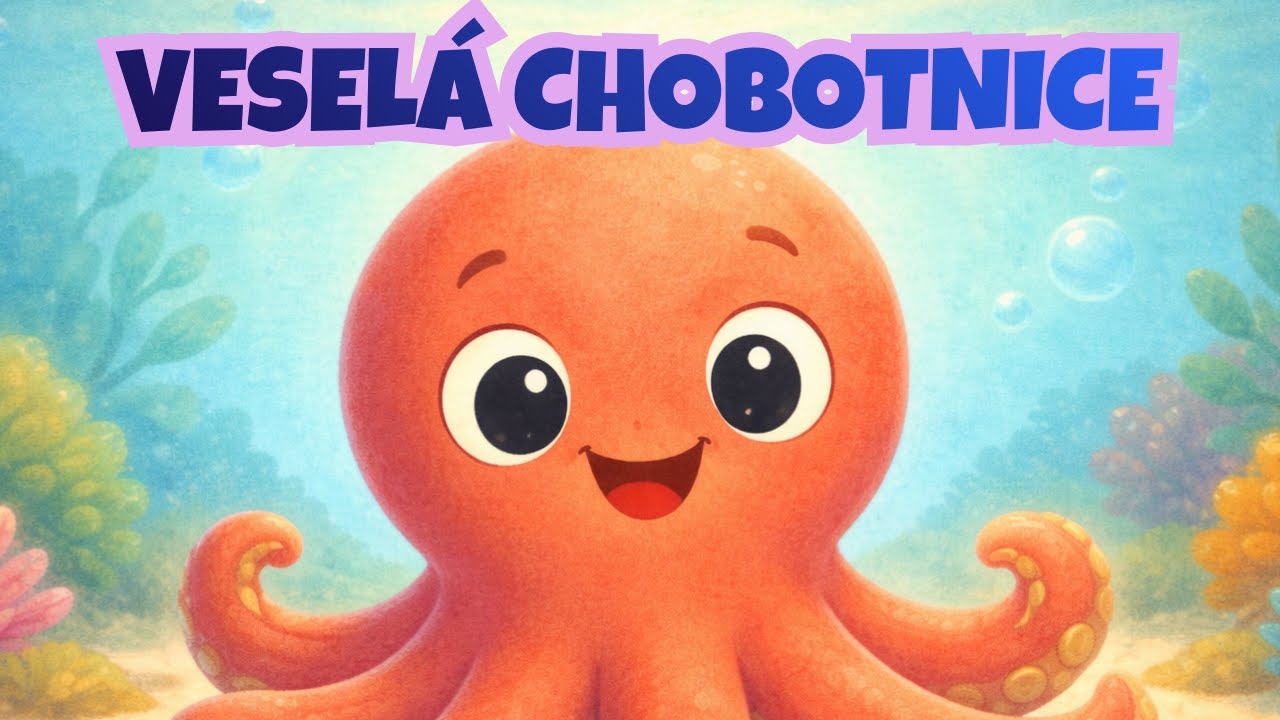 🐙VESELÁ CHOBOTNICE - veselá písnička pro děti | Poznáváme svět