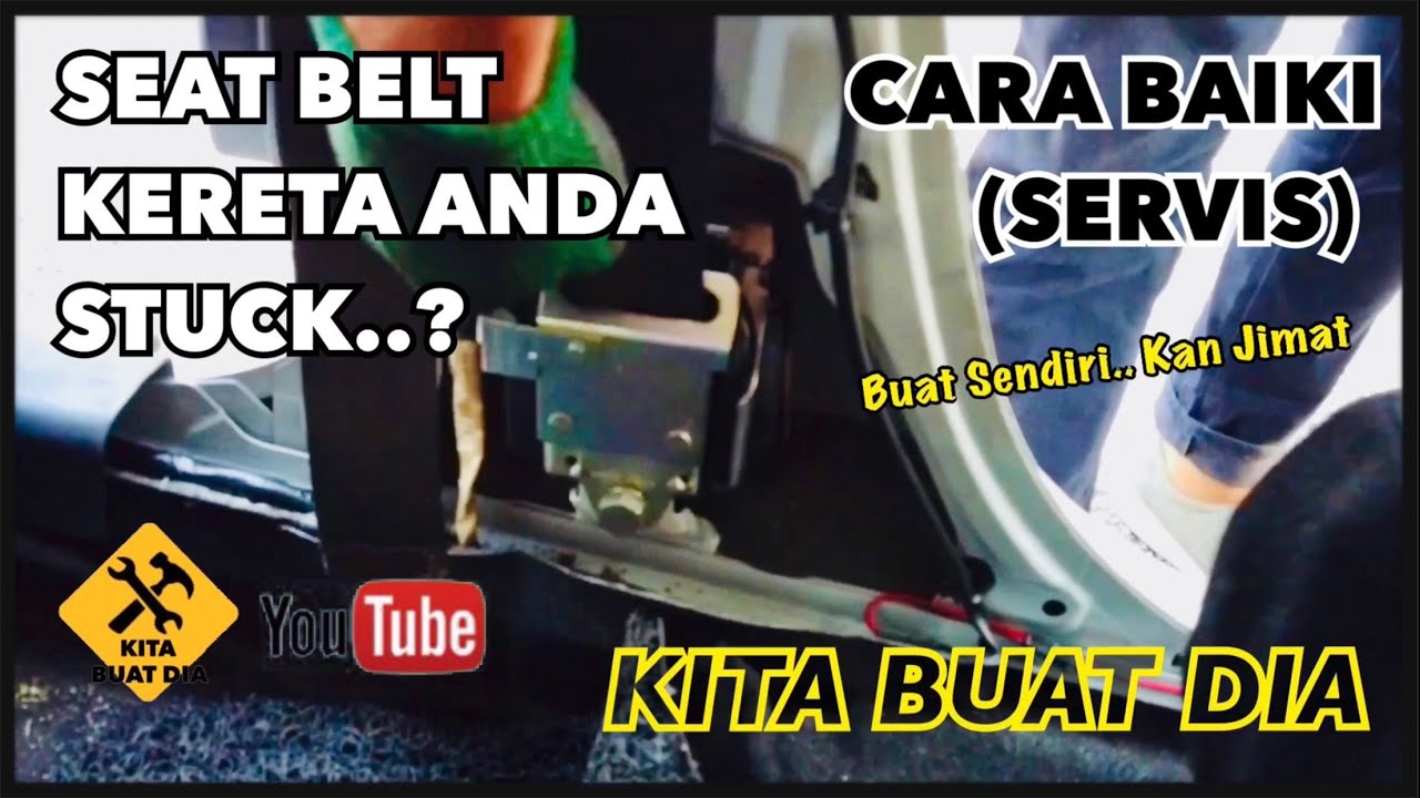 SEAT BELT STUCK | Cara Baiki (Servis)