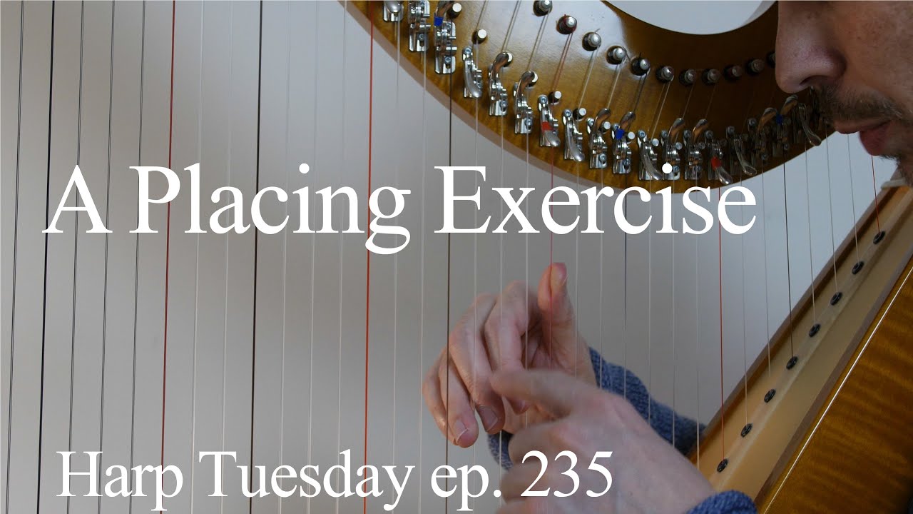 A simple placing exercise for the harp - Harp Tuesday ep. 235