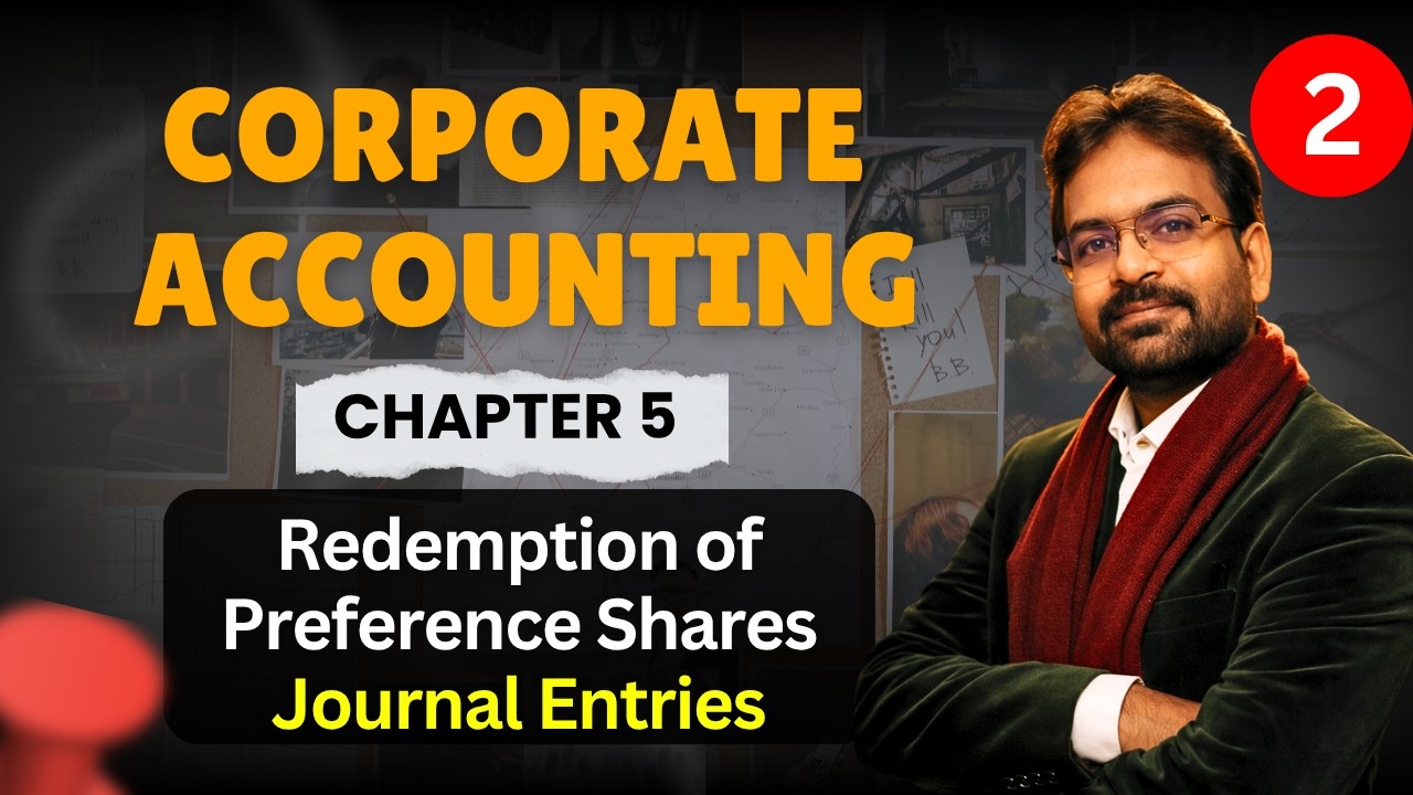 Redemption of preference shares :- Journal Entries | Corporate Accounting chapter 5 | BCOM/BBA