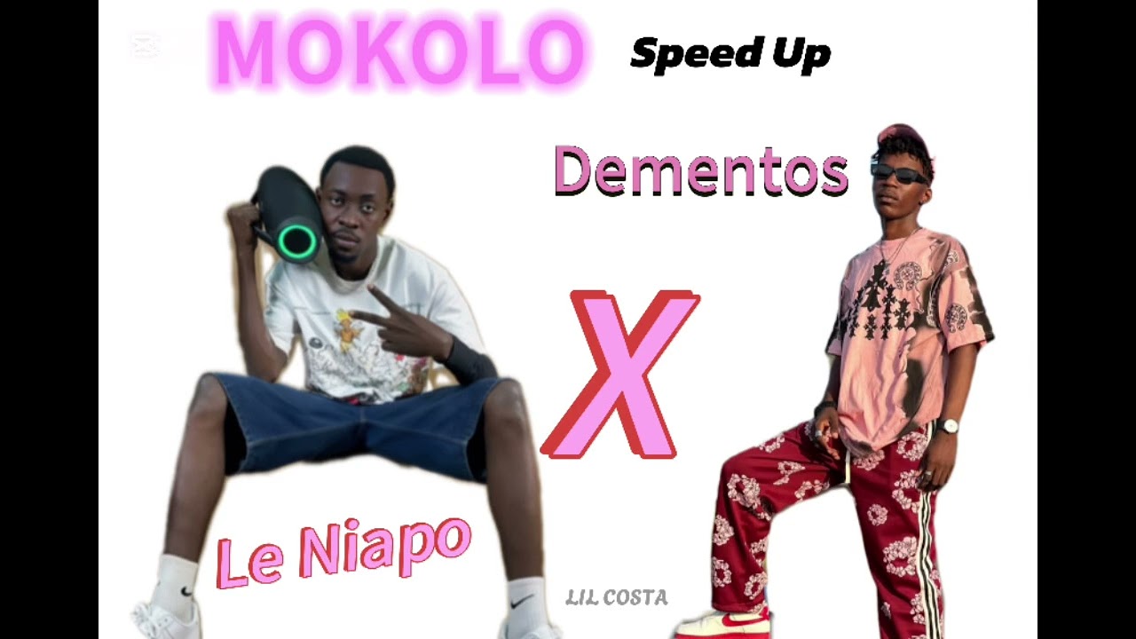 Dementos - MOKOLO - Le Niapo - Speed Up ( Version Tcham 🇬🇦 ) By LIL Costa 