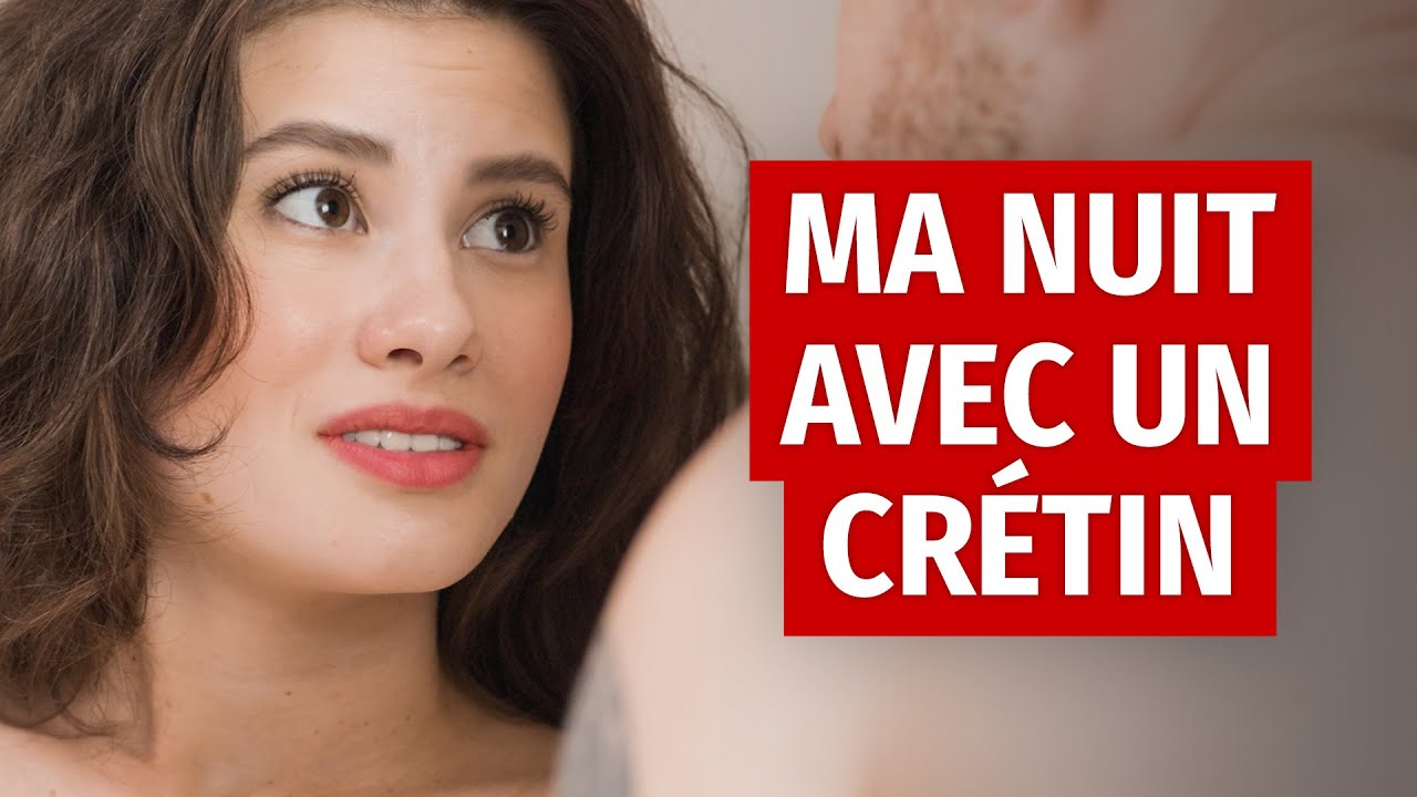 Ma Nuit Avec Un Crétin