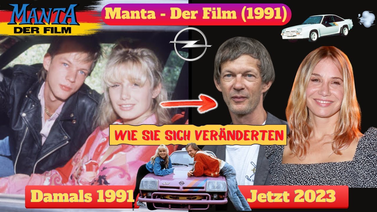 🚗💨 Manta - der Film (1991) 🏁 🦊 Alle Darsteller (Schauspieler)  Damals & Heute 2023 ★ [Opel Film]