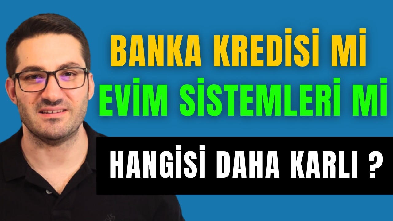 Banka Kredisi mi Evim Sistemi mi? Aradaki Fark 390.000 TL!