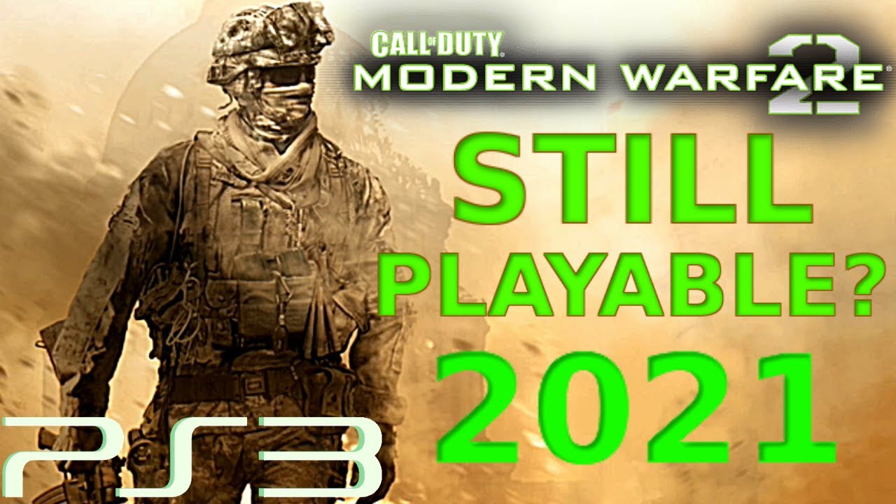 IS MODERN WARFARE 2 STILL PLAYABLE ON PLAYSTATION 3 IN 2021?