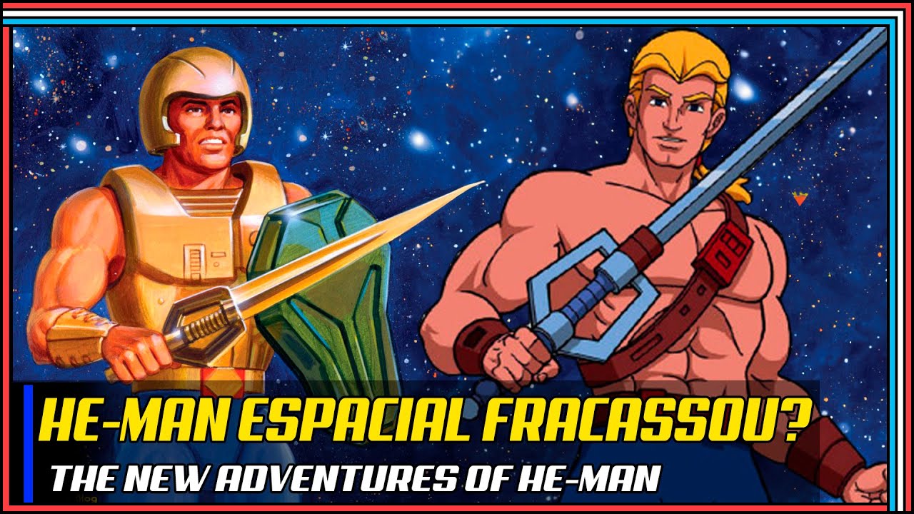 As Novas Aventuras de He-man - O fracasso do He-man espacial!