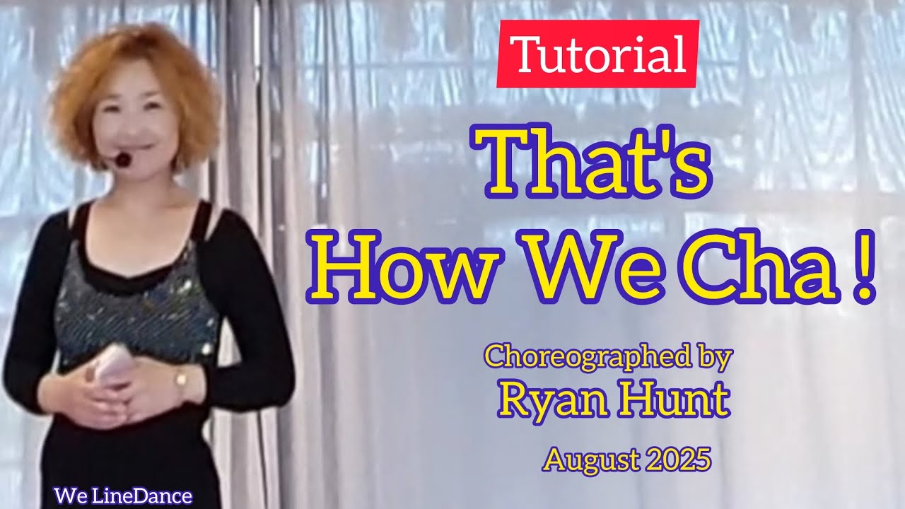 Tutorial : That's How We Cha linedance 
