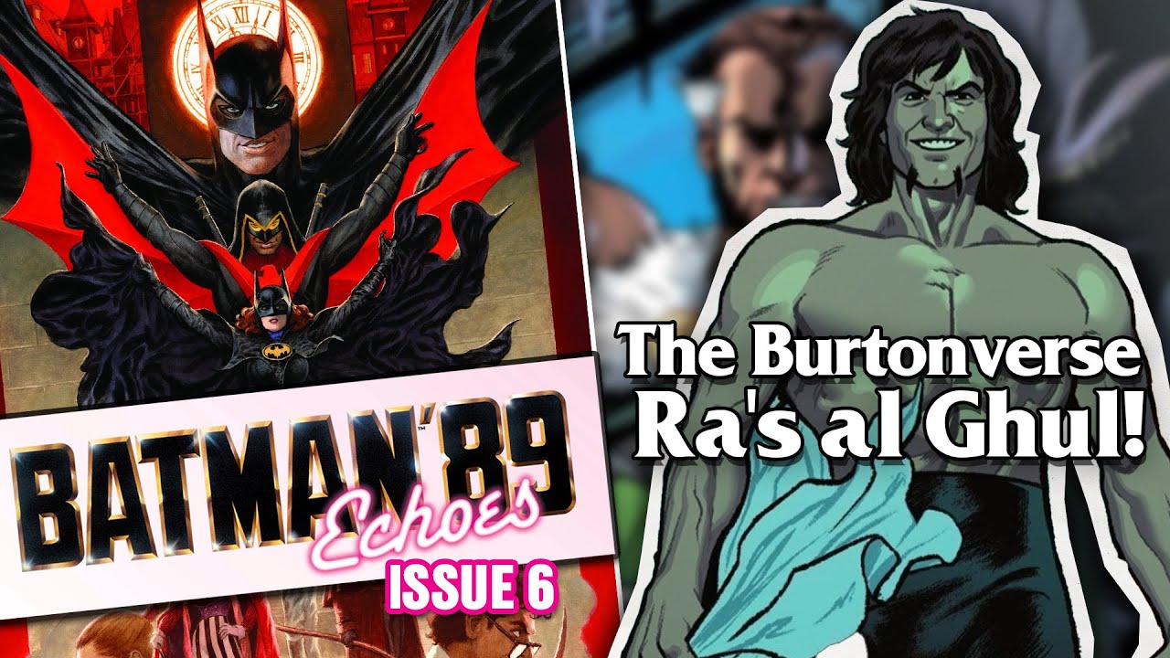Batman 89 Echoes #6 - Вселенная Бертона: Ра'с аль Гул! - Подробный анализ пасхалок и отсылок