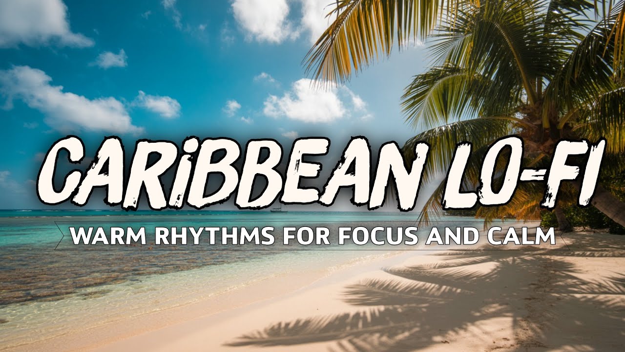 Caribbean Lo-Fi Beats ☀️ Ritmos Tropicales 🌴 Instrumental Music for Chill & Focus #caribbeanmusic