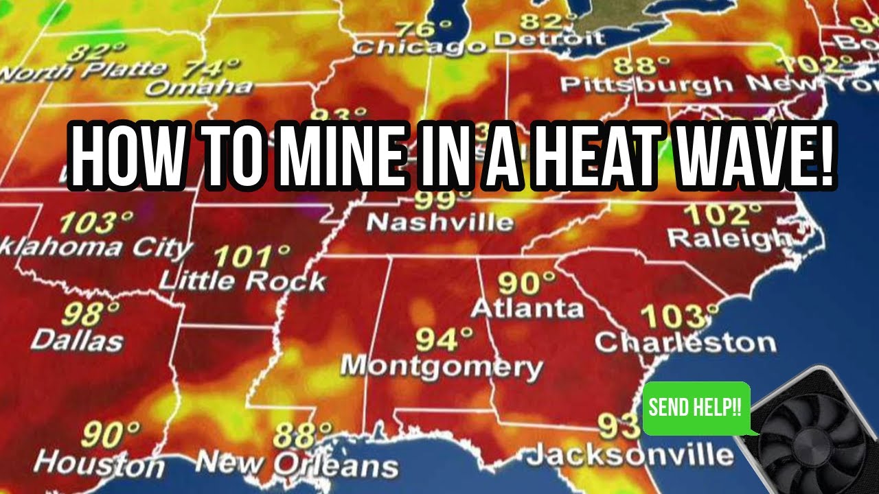How to GPU MINE DURING A HEAT WAVE!!!!!