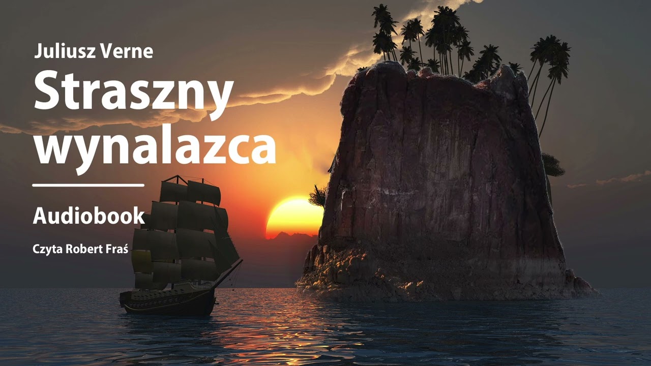 Juliusz Verne – Straszny wynalazca | Czyta Robert Fraś | AUDIOBOOK PL | Przygoda