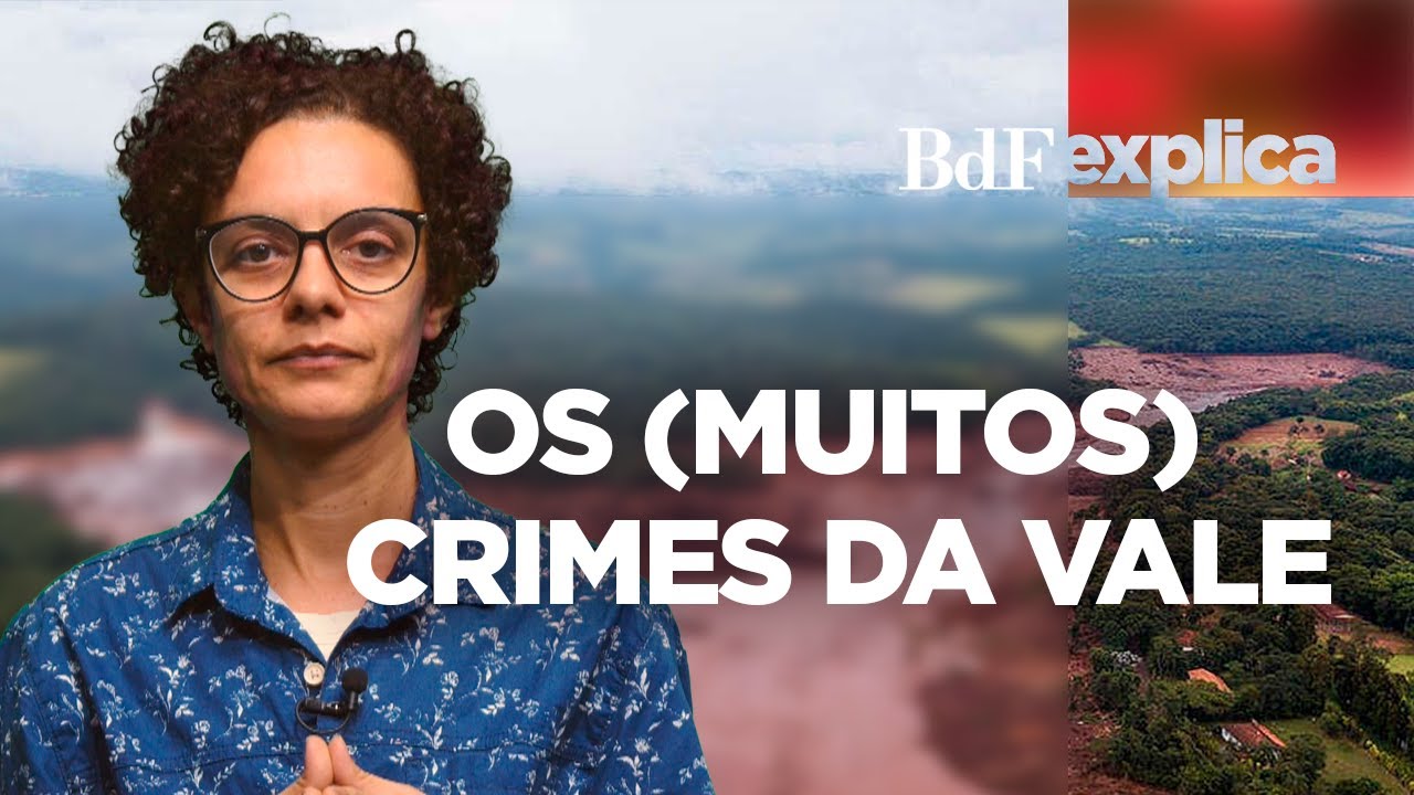 Os (muitos) crimes da Vale | BdF Explica