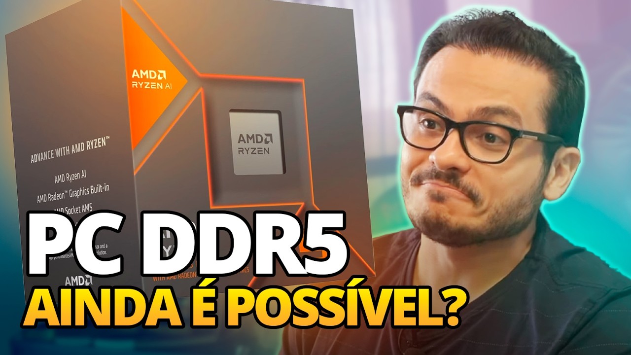 Dica de PC com Ryzen AM5 e DDR5 - Para jogar ou Trabalhar - Ainda é possível montar ?!