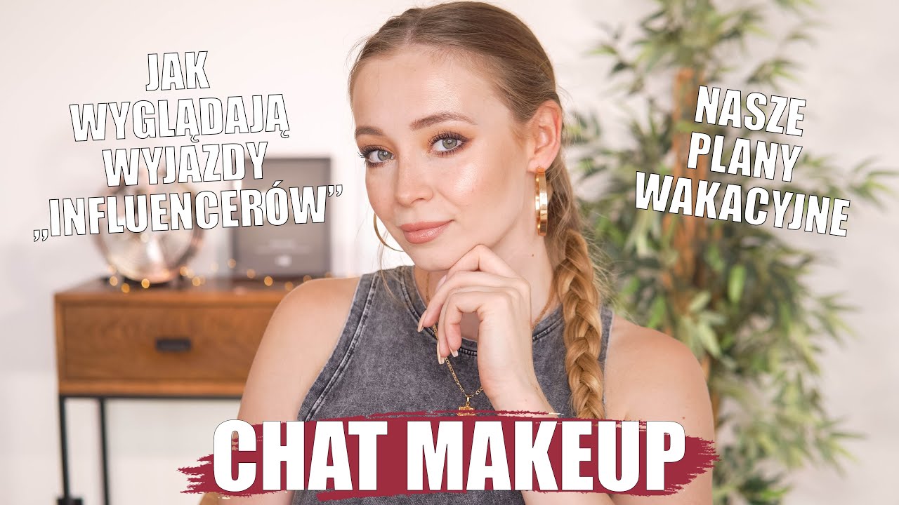 POGADAJMY O RÓŻNYCH RZECZACH | CHAT MAKEUP