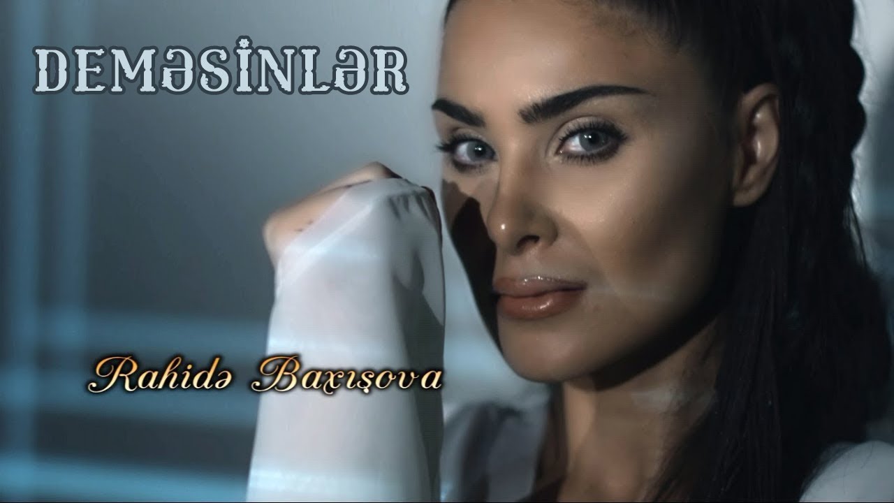 Rahidə Baxışova - Deməsinlər (Klip) (NN film)