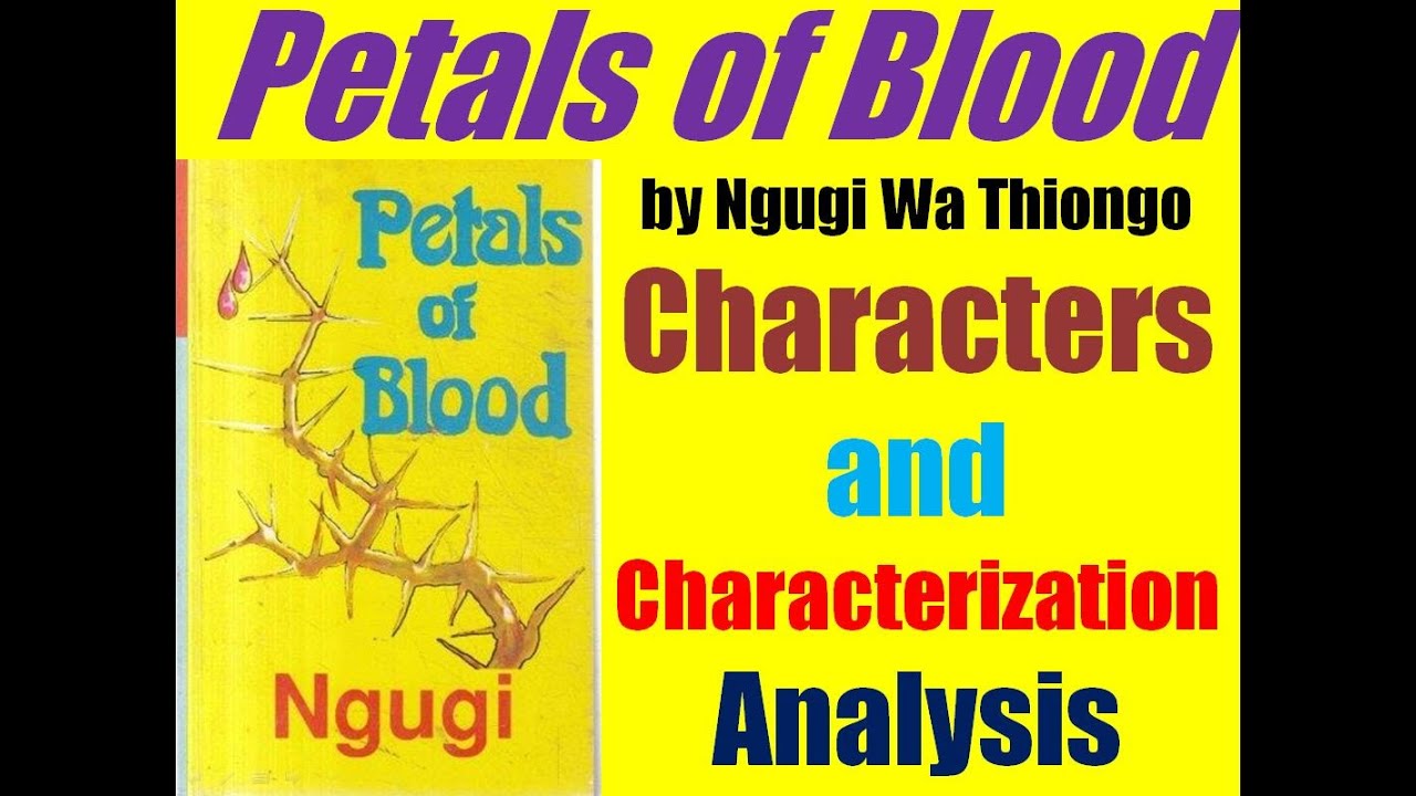 Petals of Blood by Ugugi Wa Thiongo - Characters Analyses and Characterization