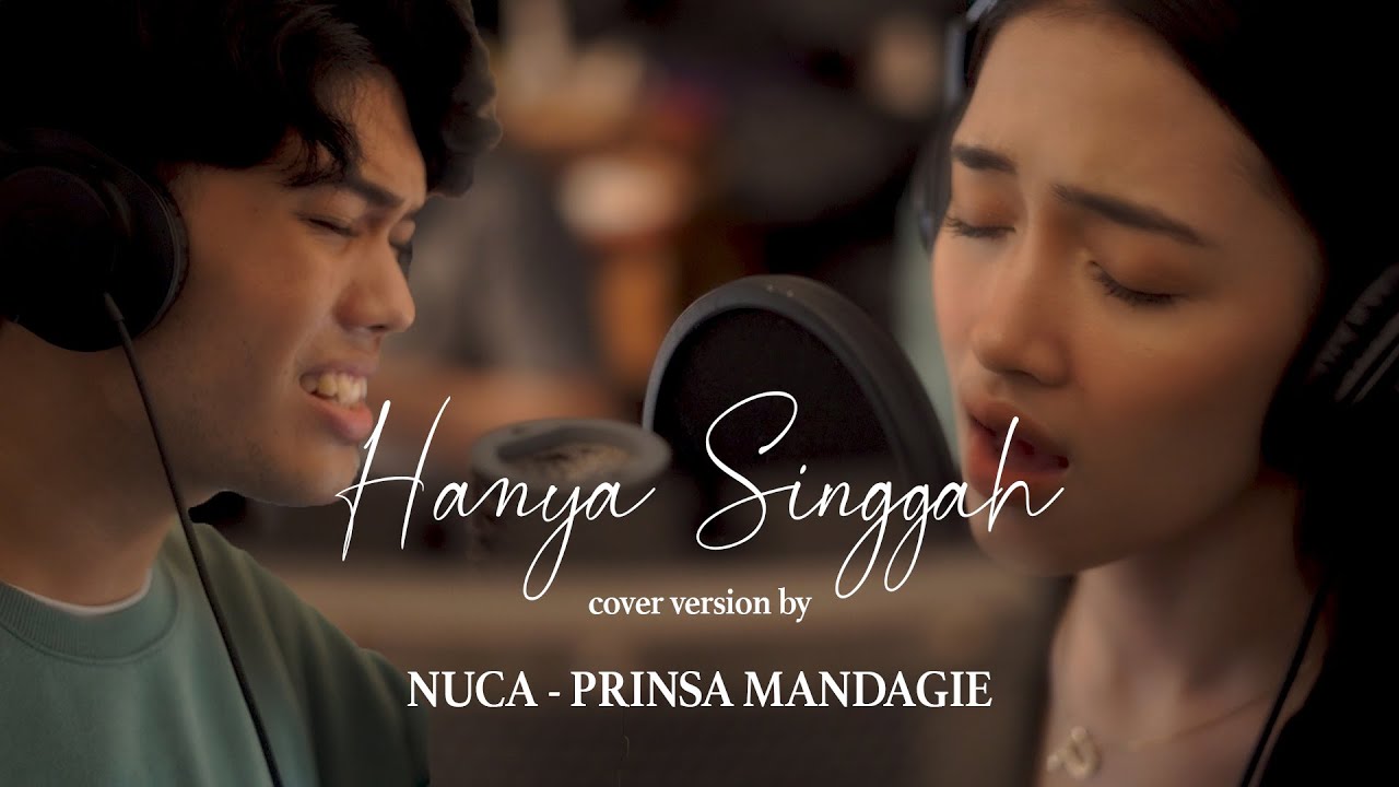 NUCA X PRINSA MANDAGIE - HANYA SINGGAH (COVER VERSION)