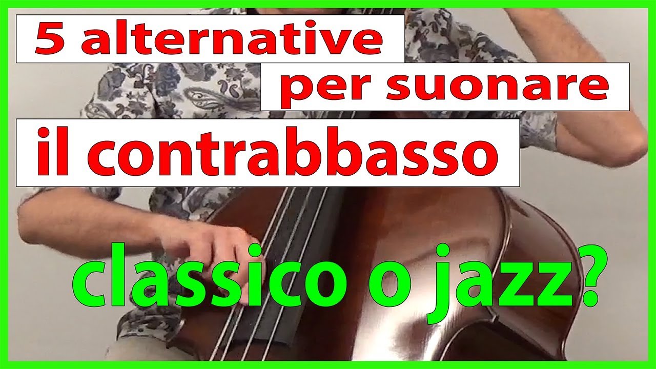 Impostazione CLASSICA o JAZZ? Le 5 alternative per suonare il contrabbasso (Video 2)