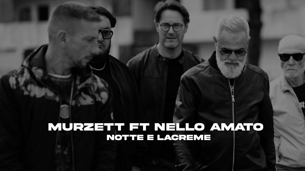 Murzett ft Nello Amato - Notte e Lacreme