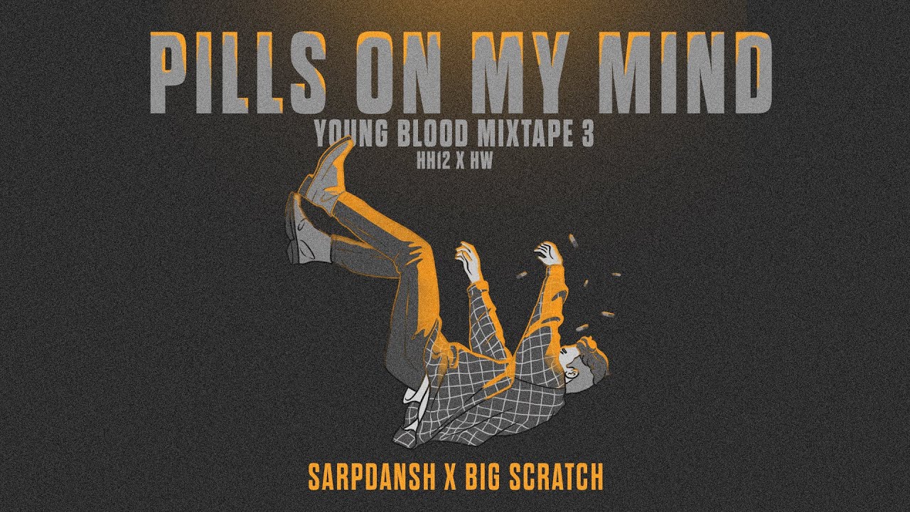 PILLS ON MY MIND - SarpDansh ft @big__scratch | YBM 3 | HH12 X HW