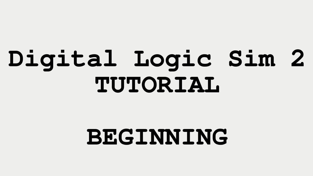 Beginning Digital Logic Sim 2 | Tutorial #1